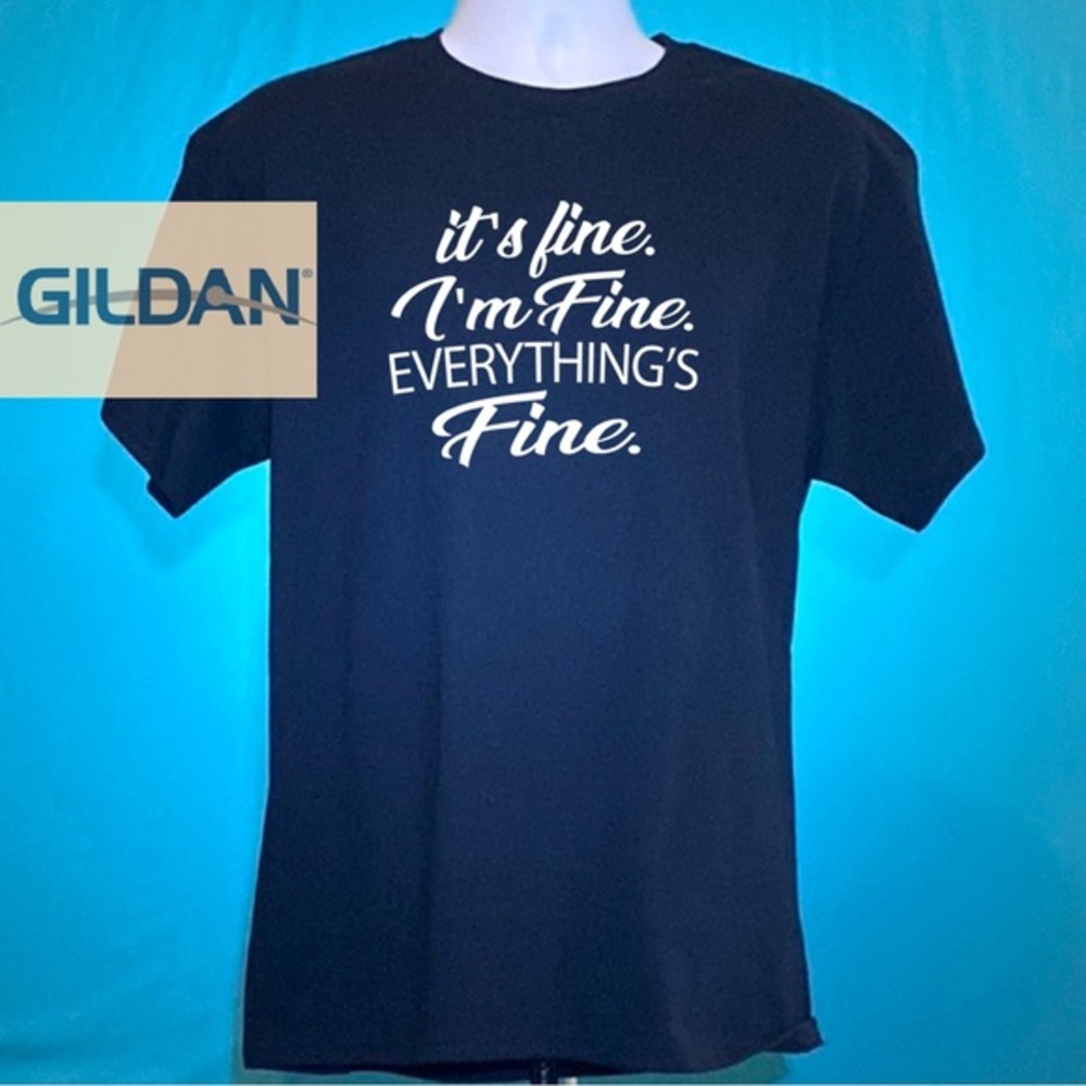 NEW TSHIRT Im Fine Everything is FINE Tee Black